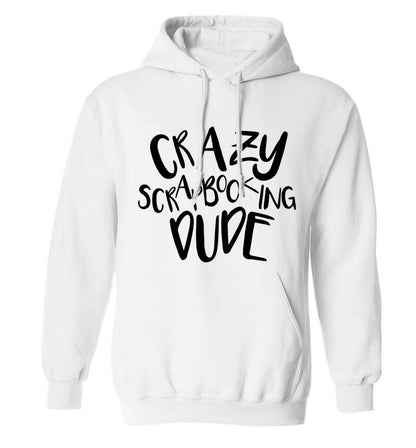 Crazy scrapbooking dude adults unisex white hoodie 2XL