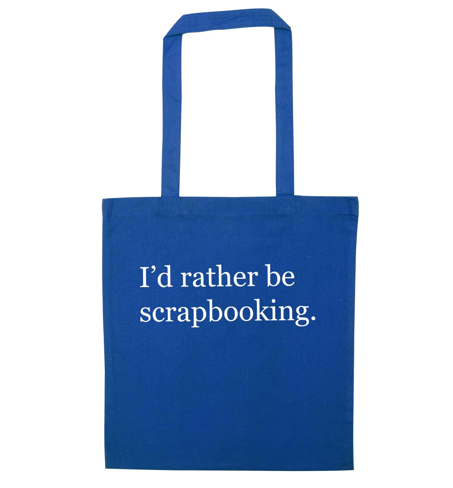 I'd rather be scrapbooking blue tote bag