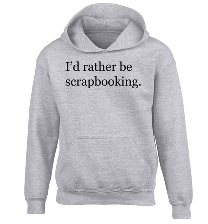 I'd rather be scrapbooking children's grey hoodie 12-13 Years