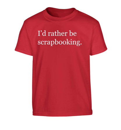I'd rather be scrapbooking Children's red Tshirt 12-13 Years