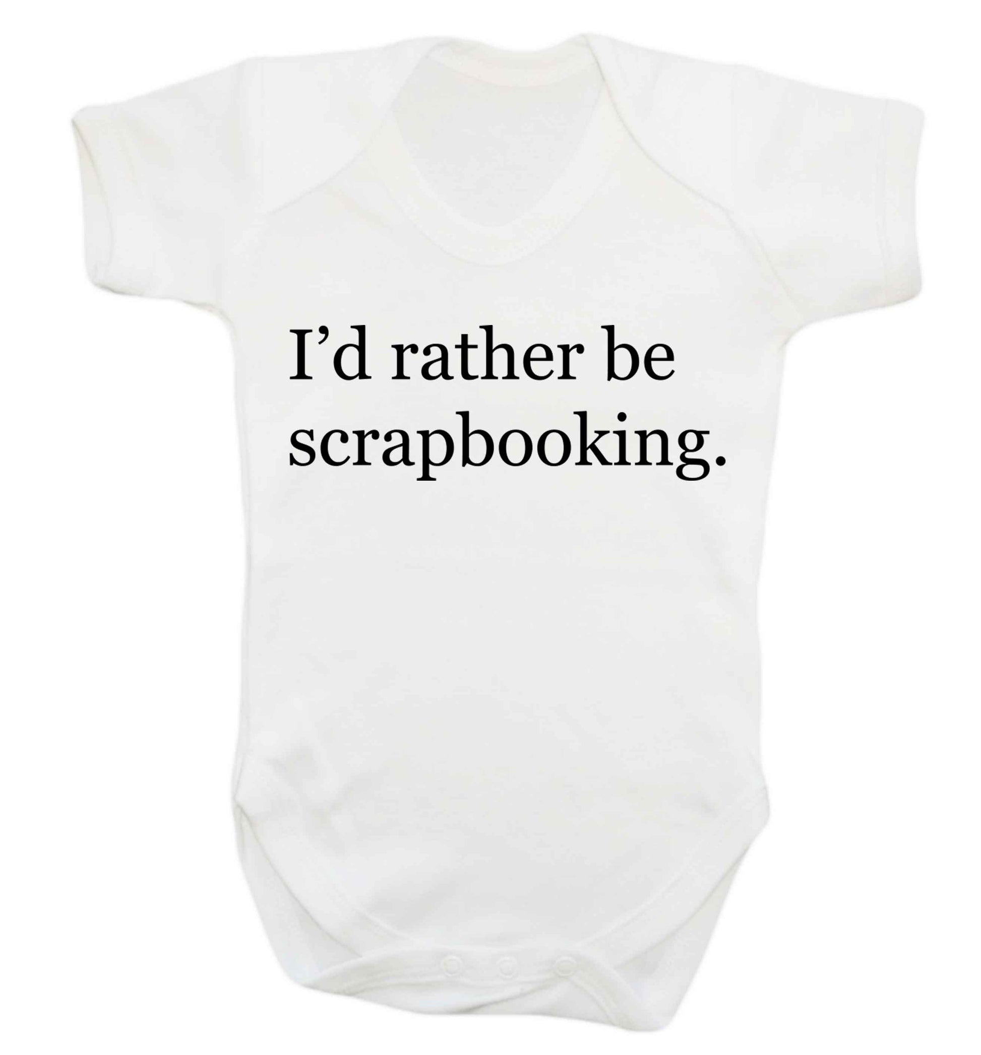 I'd rather be scrapbooking Baby Vest white 18-24 months