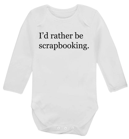 I'd rather be scrapbooking Baby Vest long sleeved white 6-12 months