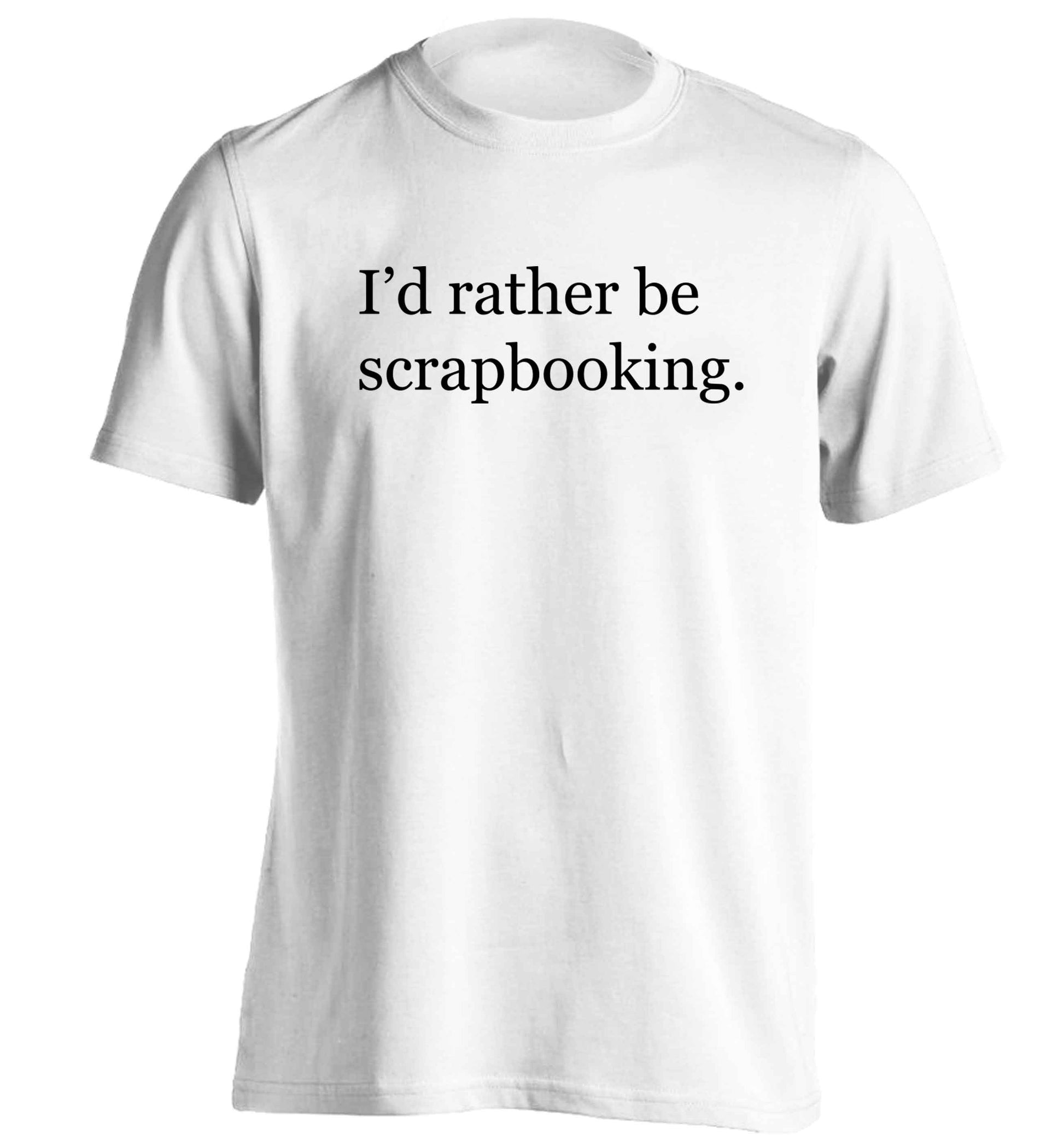 I'd rather be scrapbooking adults unisex white Tshirt 2XL