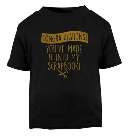 Congratulations you've made it into my scrapbook! Black Baby Toddler Tshirt 2 years
