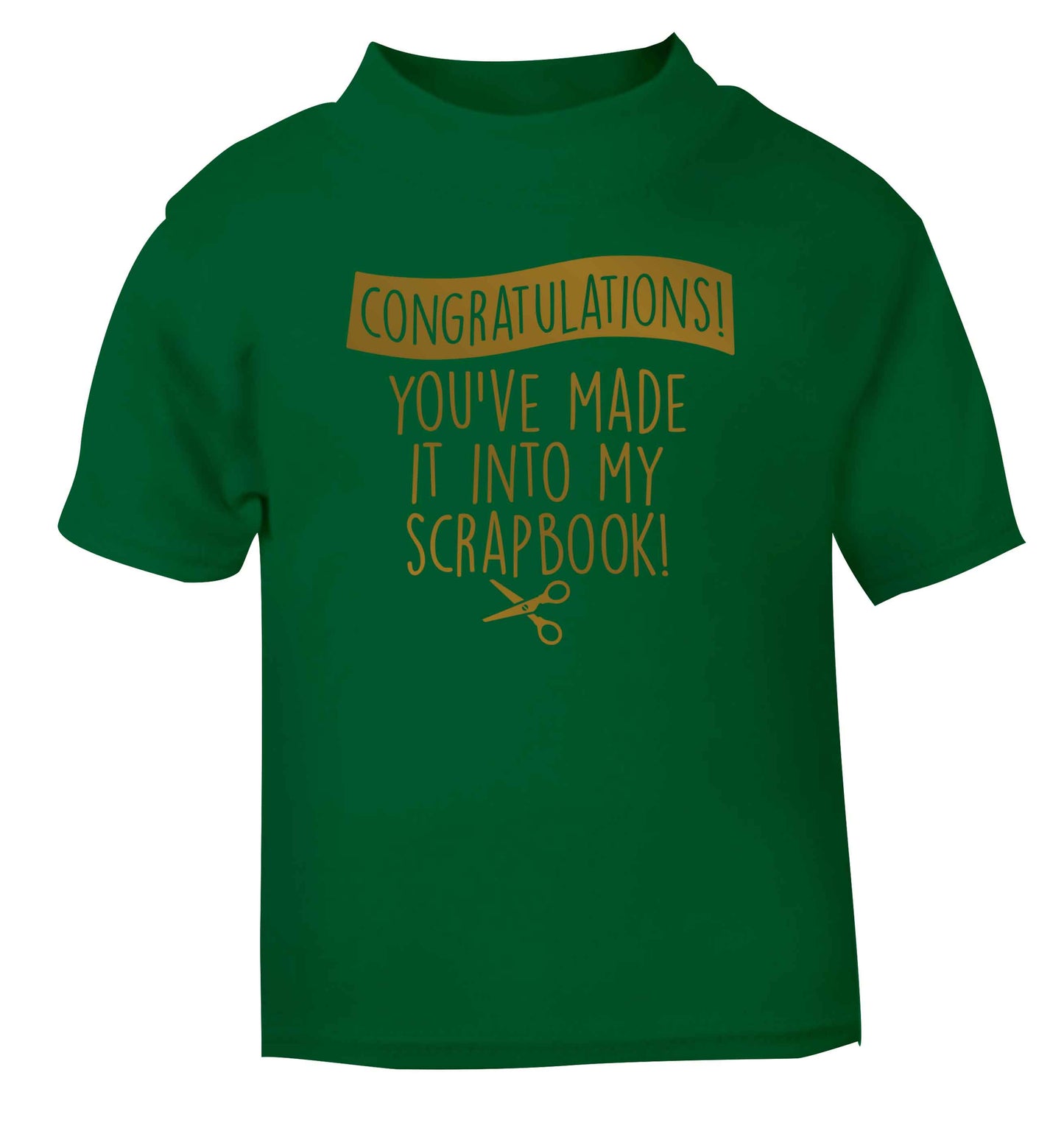 Congratulations you've made it into my scrapbook! green Baby Toddler Tshirt 2 Years