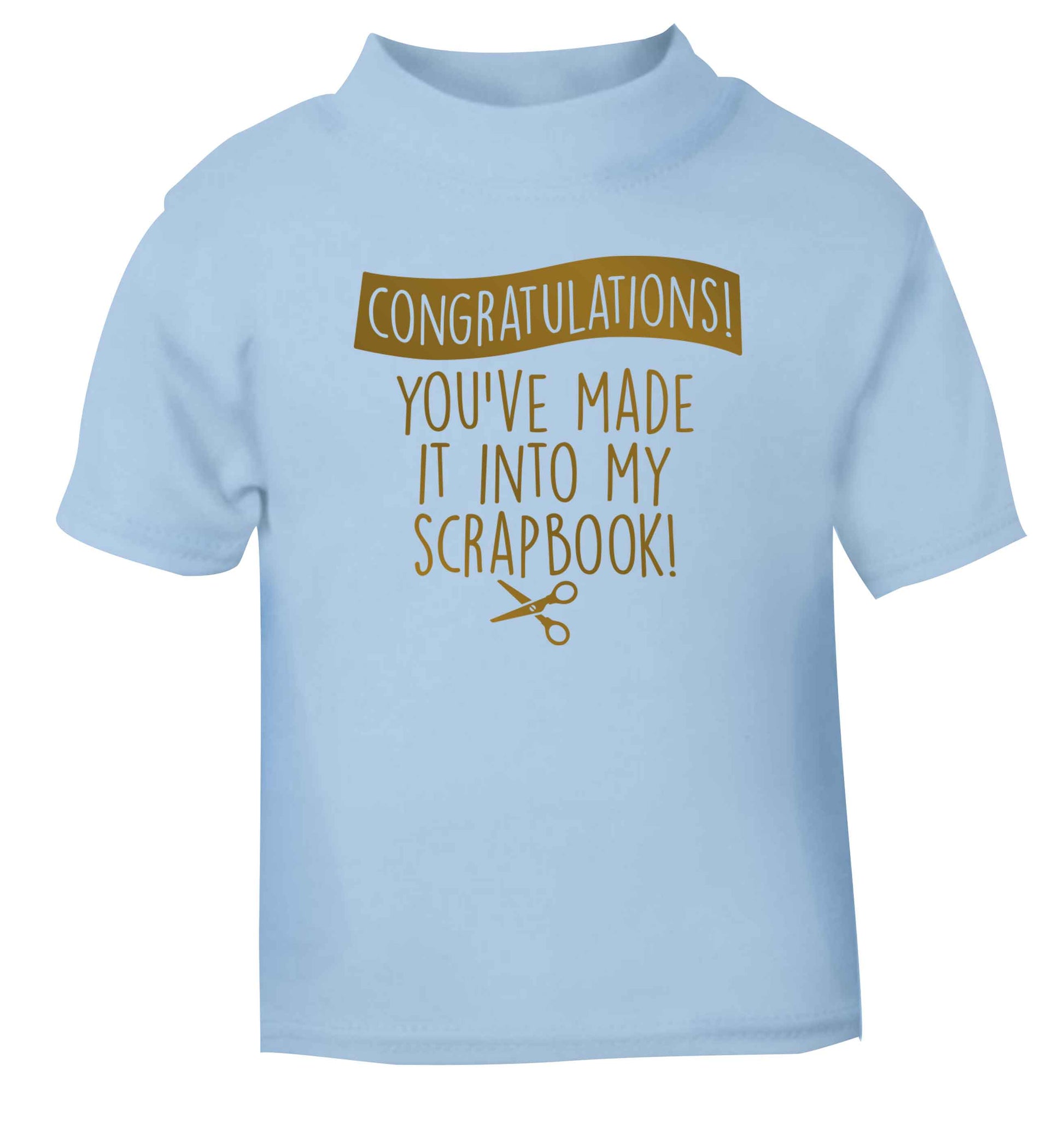 Congratulations you've made it into my scrapbook! light blue Baby Toddler Tshirt 2 Years