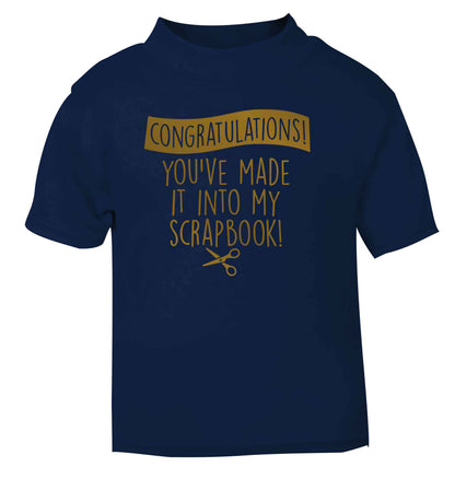 Congratulations you've made it into my scrapbook! navy Baby Toddler Tshirt 2 Years