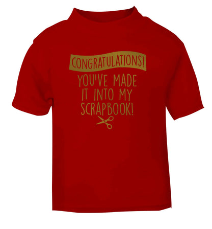 Congratulations you've made it into my scrapbook! red Baby Toddler Tshirt 2 Years