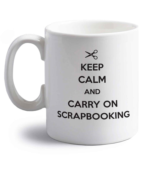 Keep calm and carry on scrapbooking right handed white ceramic mug 