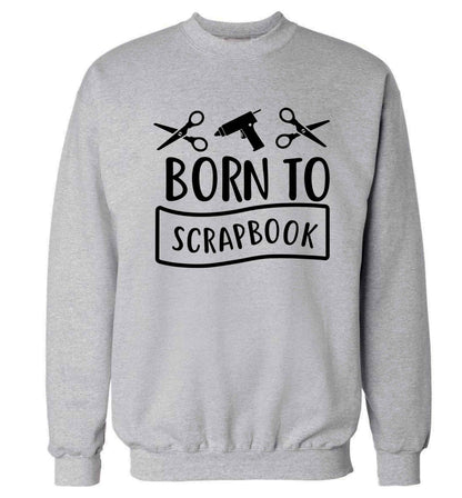 Born to scrapbook Adult's unisex grey Sweater 2XL