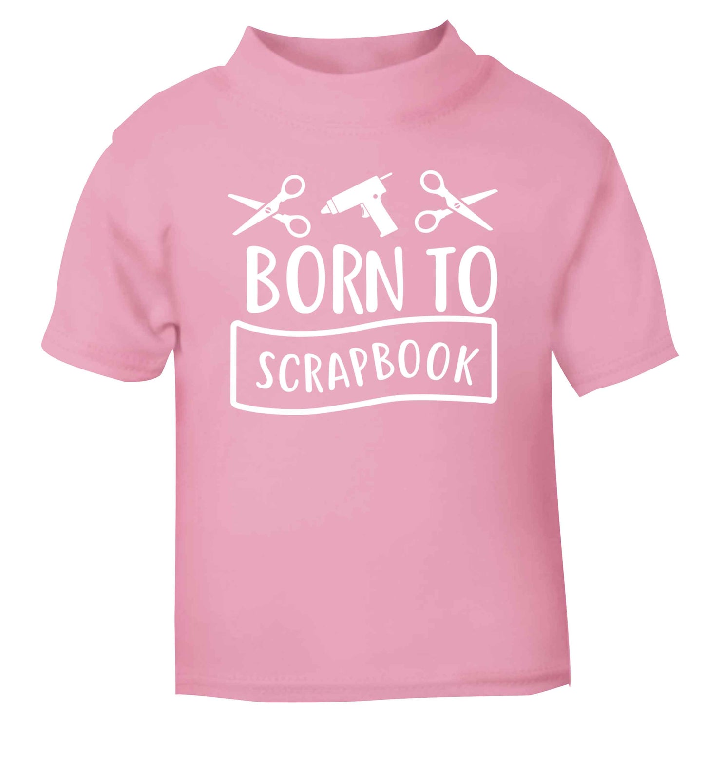 Born to scrapbook light pink Baby Toddler Tshirt 2 Years
