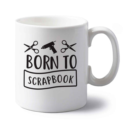 Born to scrapbook left handed white ceramic mug 