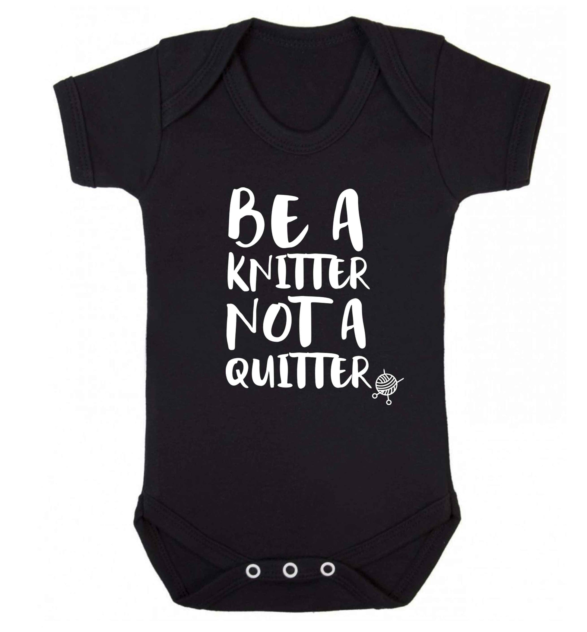 Be a knitter not a quitter Baby Vest black 18-24 months