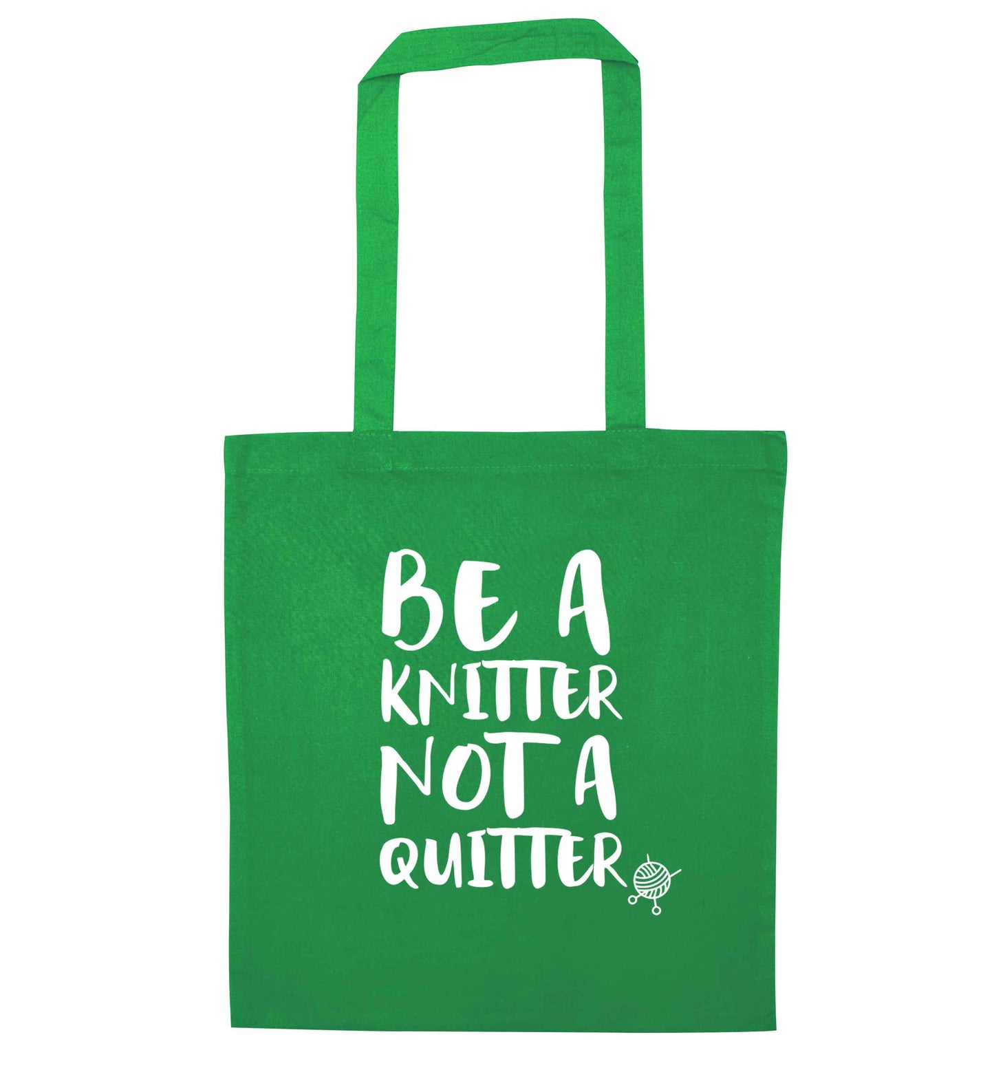 Be a knitter not a quitter green tote bag