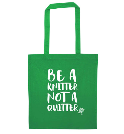 Be a knitter not a quitter green tote bag