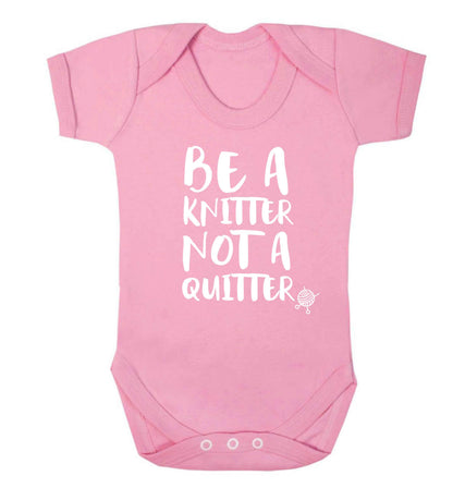 Be a knitter not a quitter Baby Vest pale pink 18-24 months