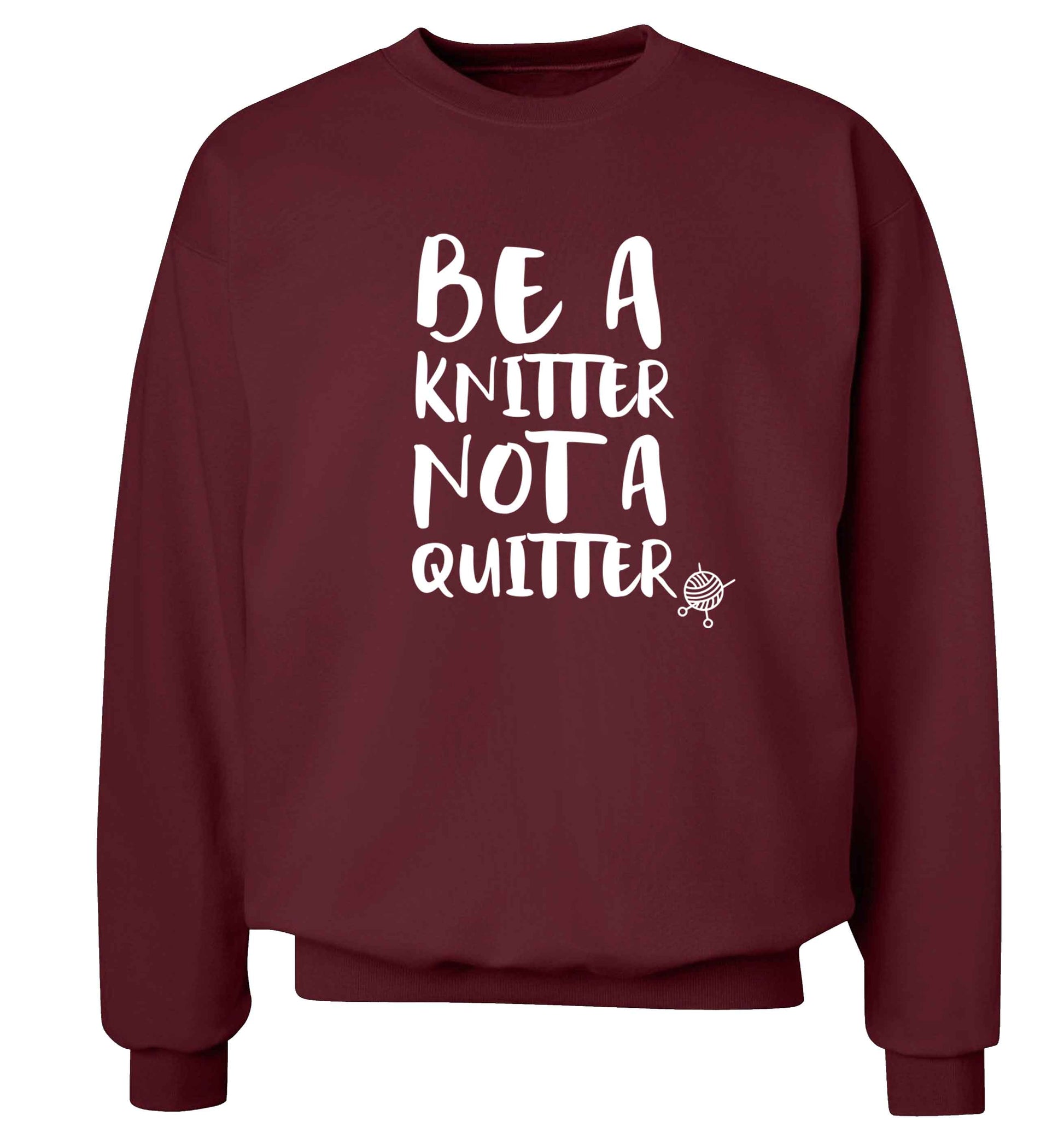 Be a knitter not a quitter Adult's unisex maroon Sweater 2XL