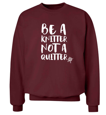 Be a knitter not a quitter Adult's unisex maroon Sweater 2XL
