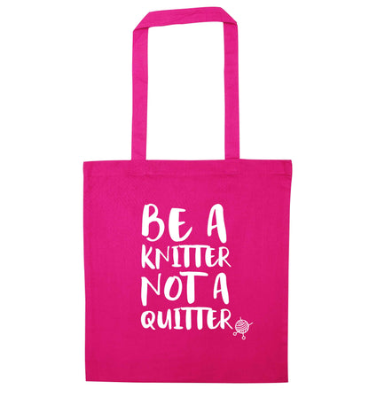 Be a knitter not a quitter pink tote bag