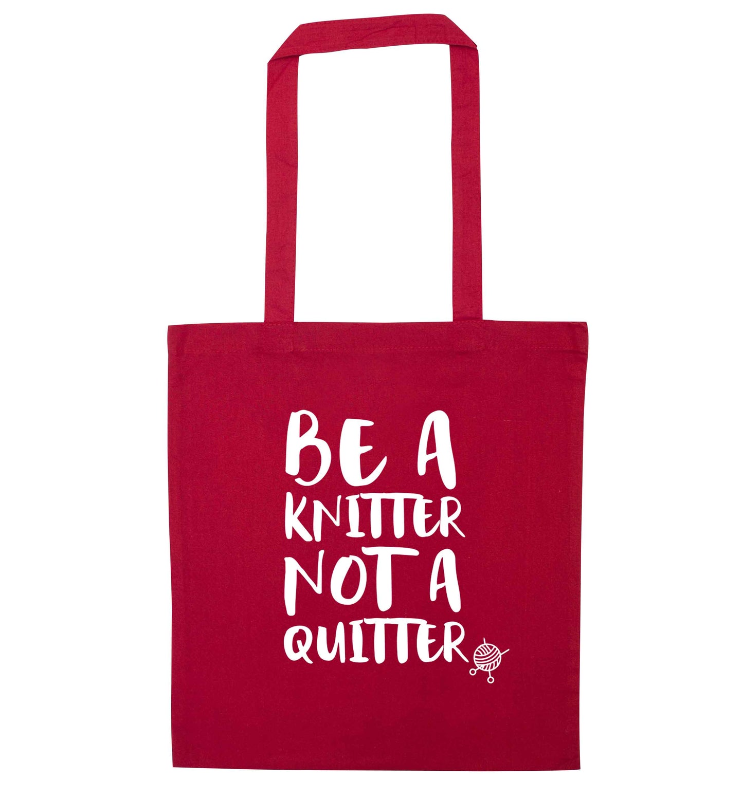 Be a knitter not a quitter red tote bag