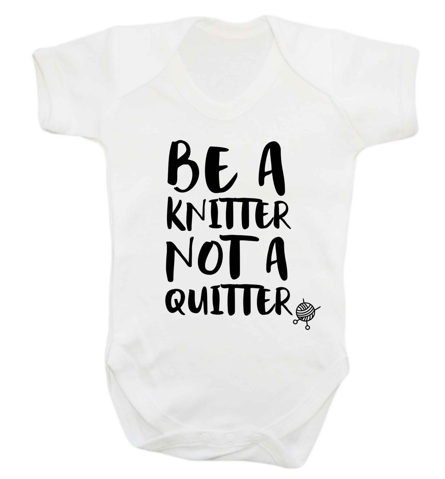 Be a knitter not a quitter Baby Vest white 18-24 months