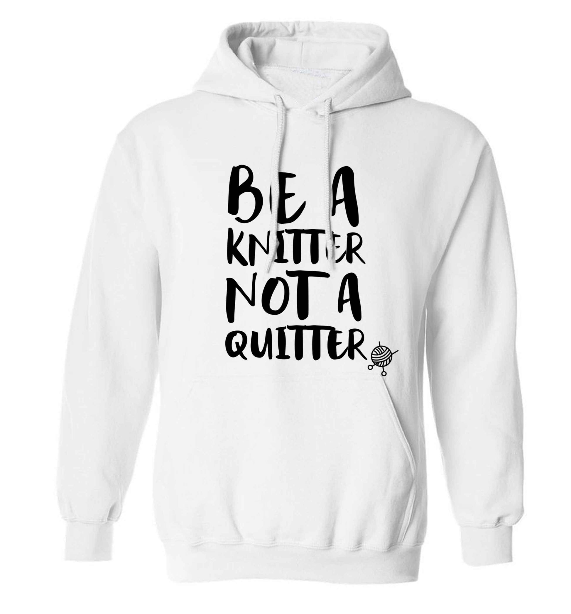 Be a knitter not a quitter adults unisex white hoodie 2XL