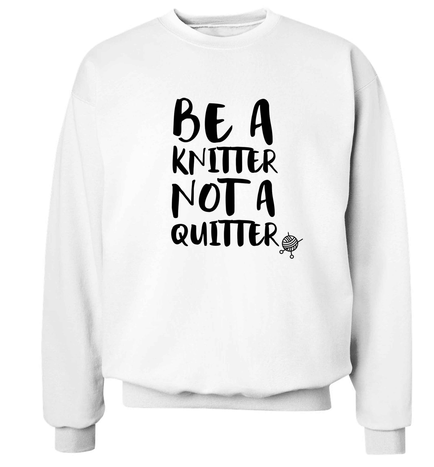Be a knitter not a quitter Adult's unisex white Sweater 2XL