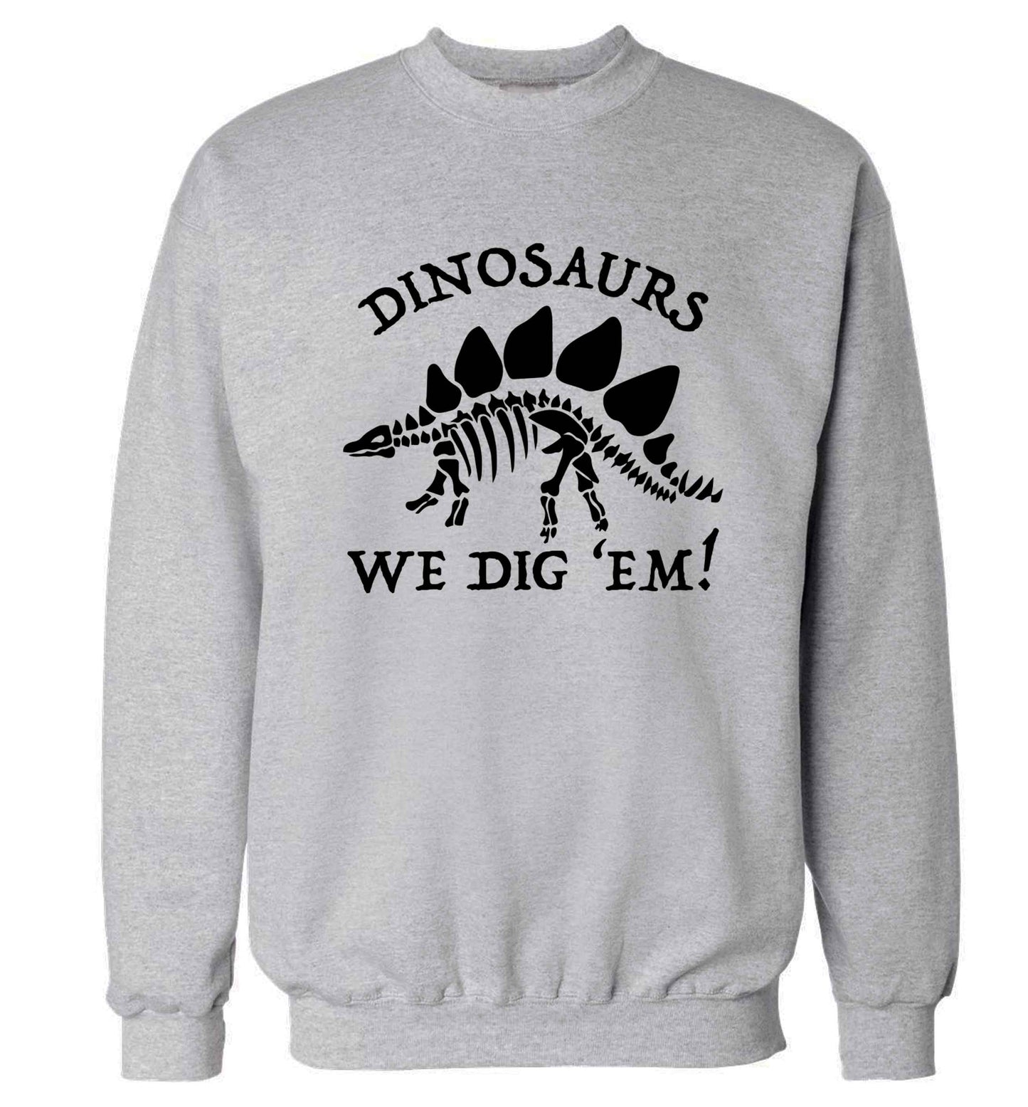 Dinosaurs we dig 'em! Adult's unisex grey Sweater 2XL