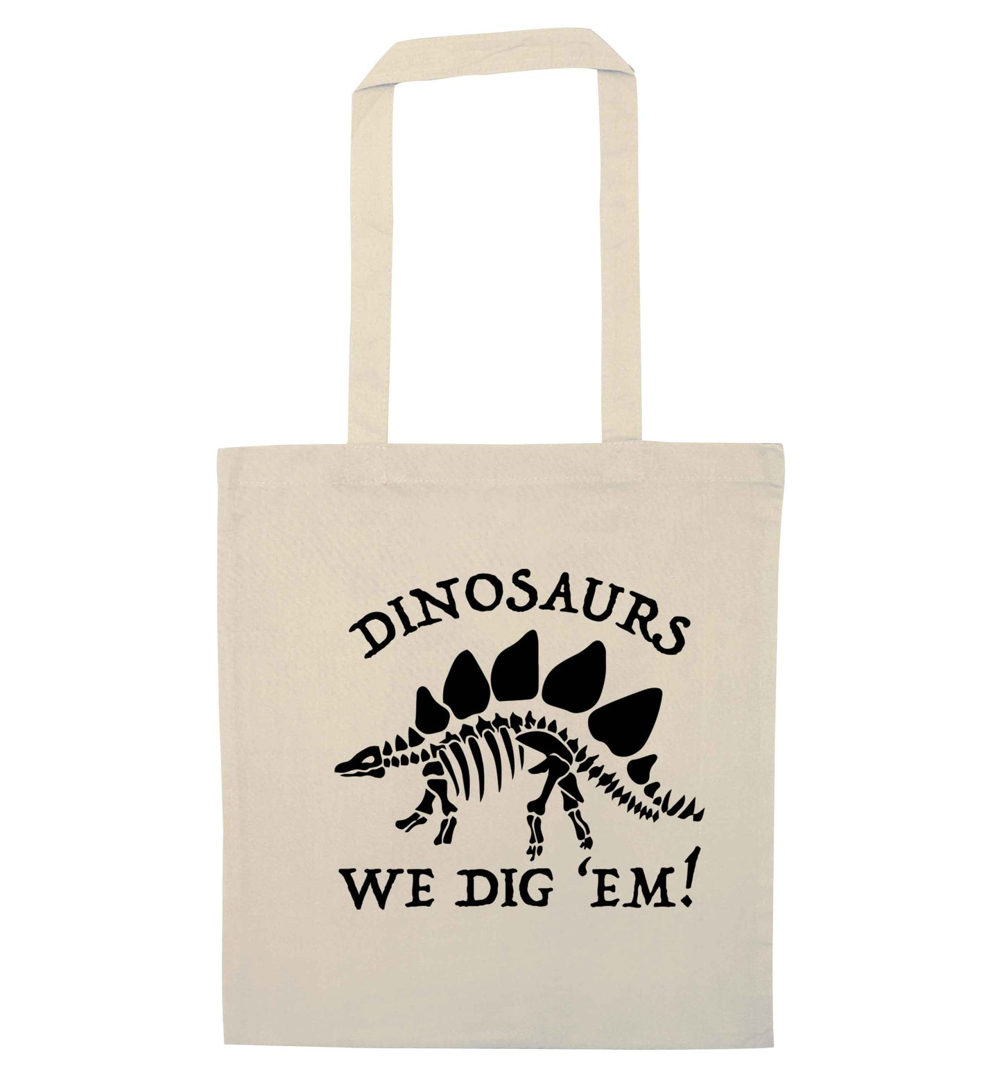 Dinosaurs we dig 'em! natural tote bag