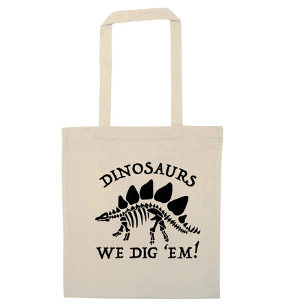 Dinosaurs we dig 'em! natural tote bag