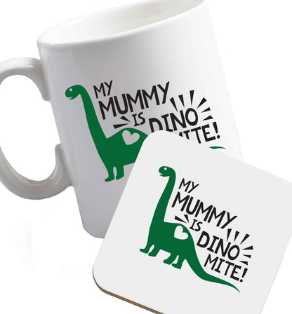 10 oz My mummy is dinomite ceramic mug and coaster set right handed