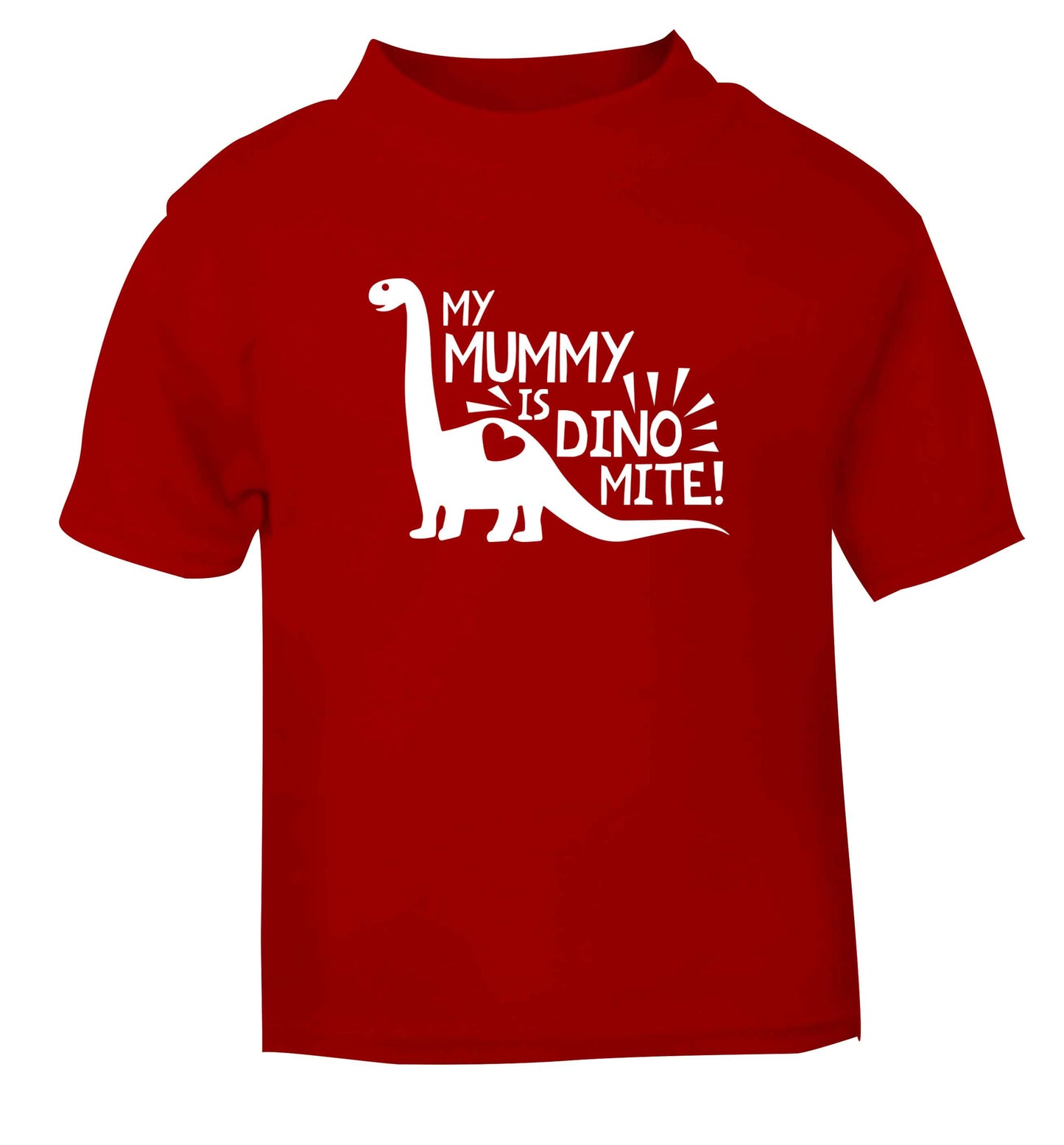 My mummy is dinomite red baby toddler Tshirt 2 Years