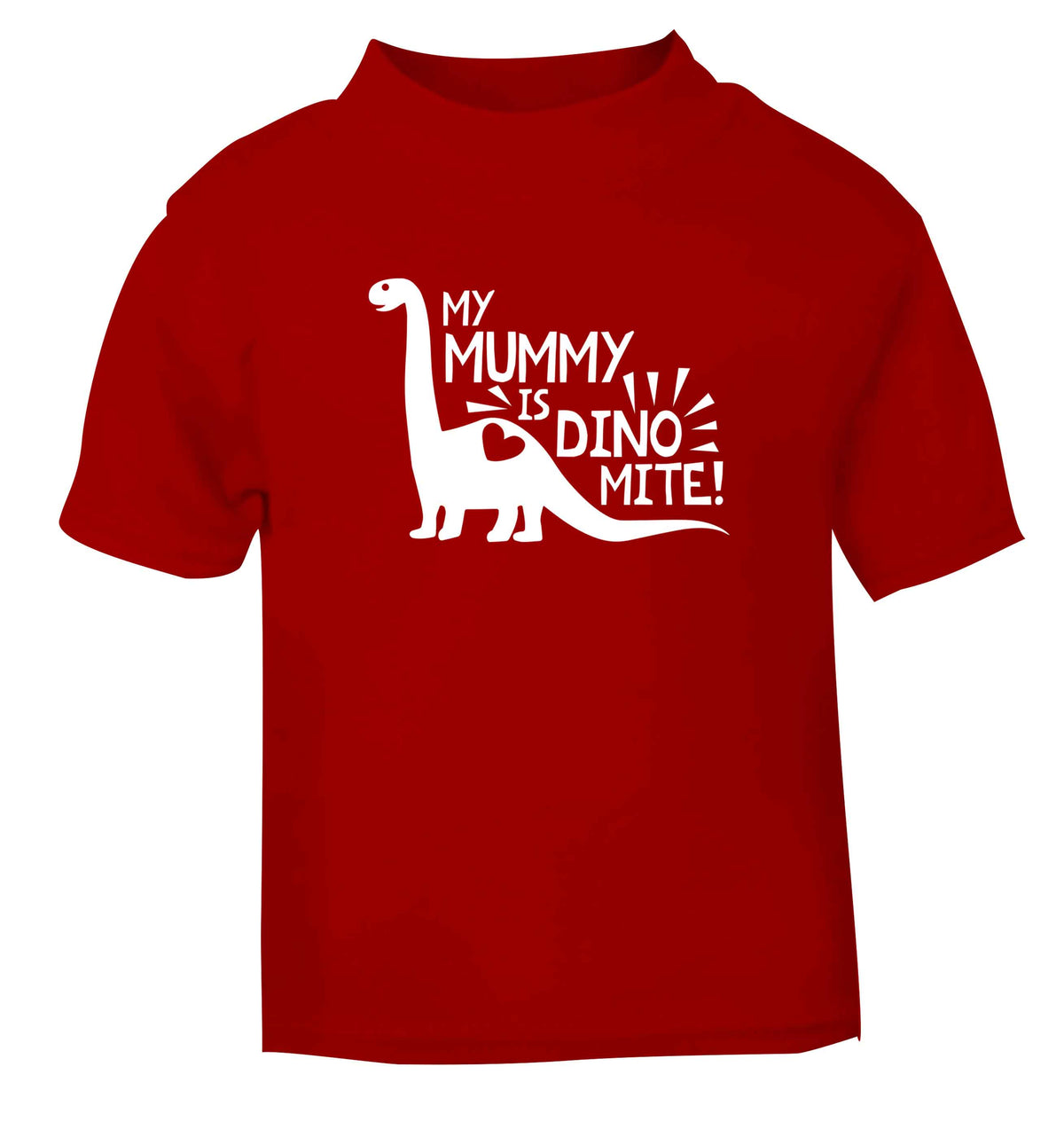 My mummy is dinomite red baby toddler Tshirt 2 Years