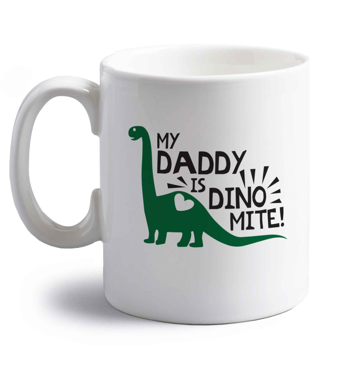 My daddy is dinomite! right handed white ceramic mug 