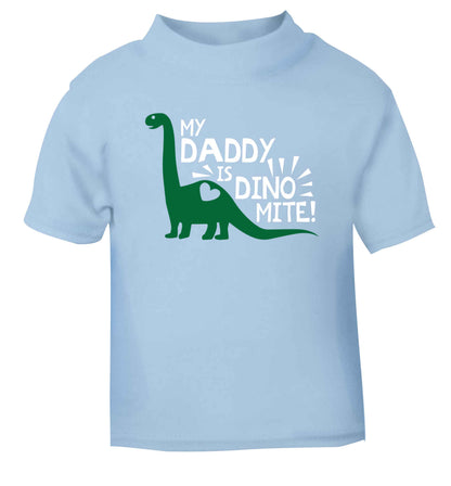 My daddy is dinomite! light blue Baby Toddler Tshirt 2 Years