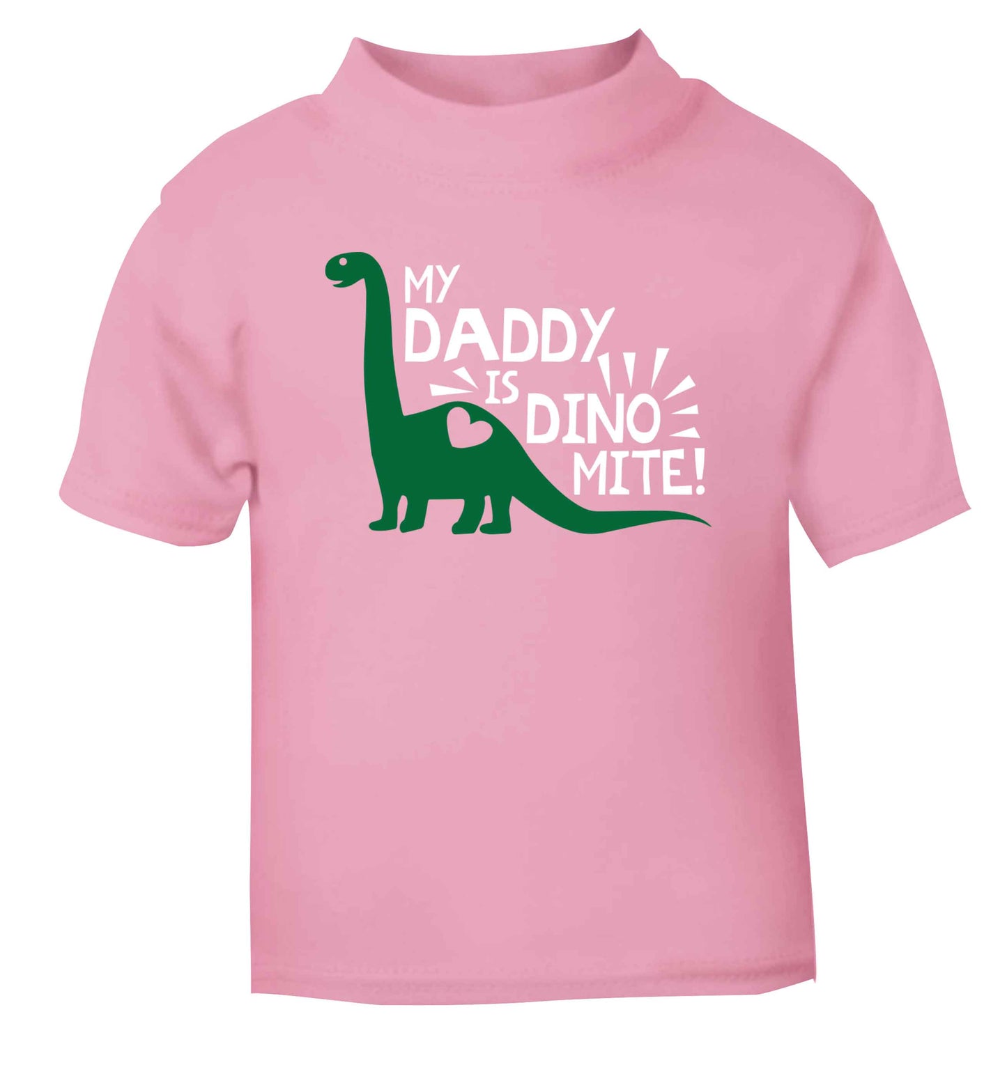 My daddy is dinomite! light pink Baby Toddler Tshirt 2 Years