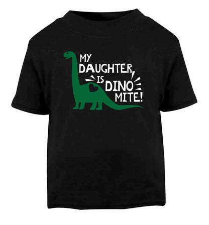 My daughter is dinomite! Black Baby Toddler Tshirt 2 years