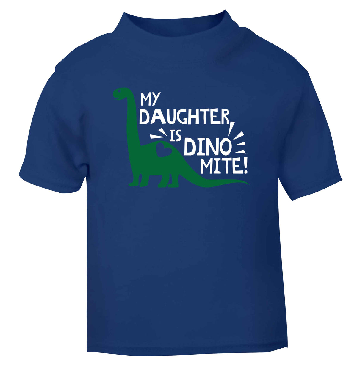 My daughter is dinomite! blue Baby Toddler Tshirt 2 Years
