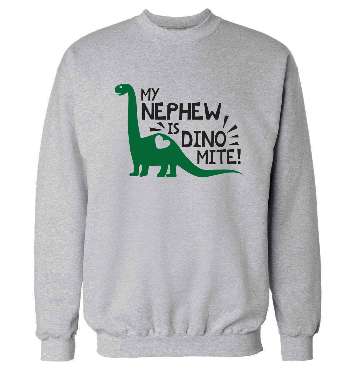 My nephew is dinomite! Adult's unisex grey Sweater 2XL