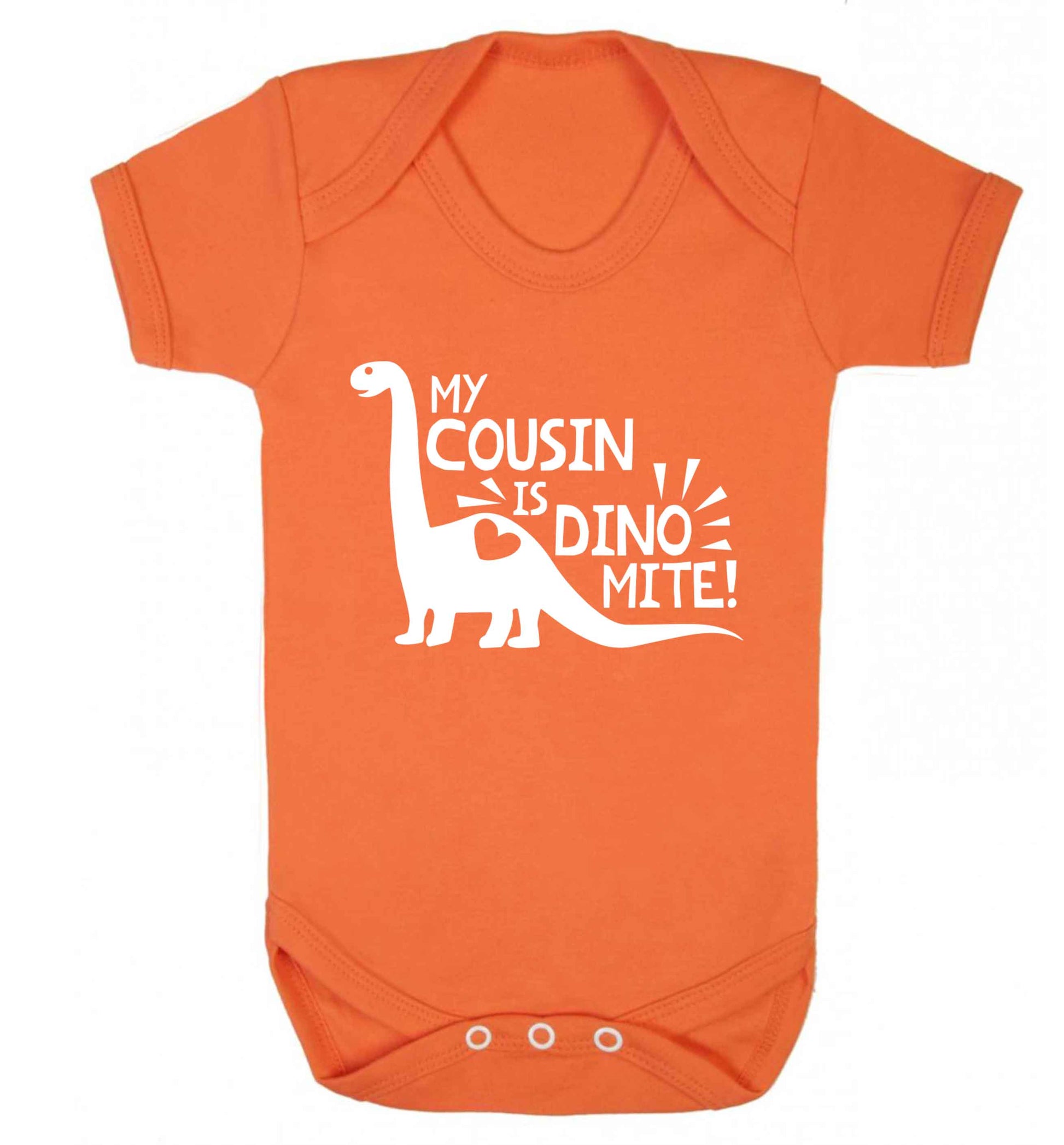 My cousin is dinomite! Baby Vest orange 18-24 months