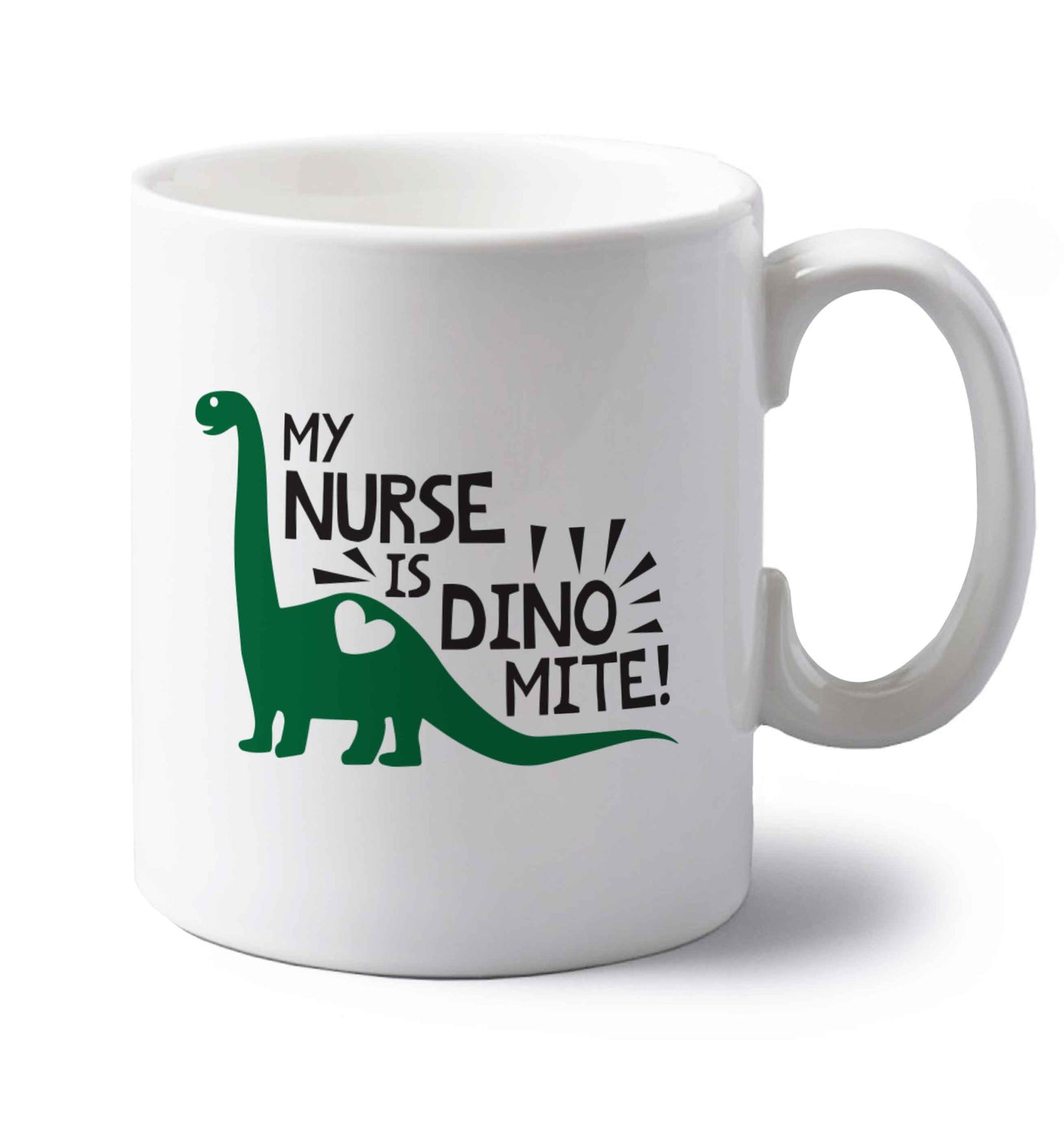 My nurse is dinomite! left handed white ceramic mug 