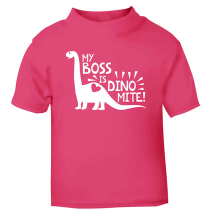 My boss is dinomite! pink Baby Toddler Tshirt 2 Years