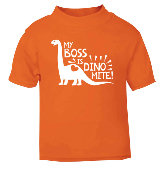 My boss is dinomite! orange Baby Toddler Tshirt 2 Years