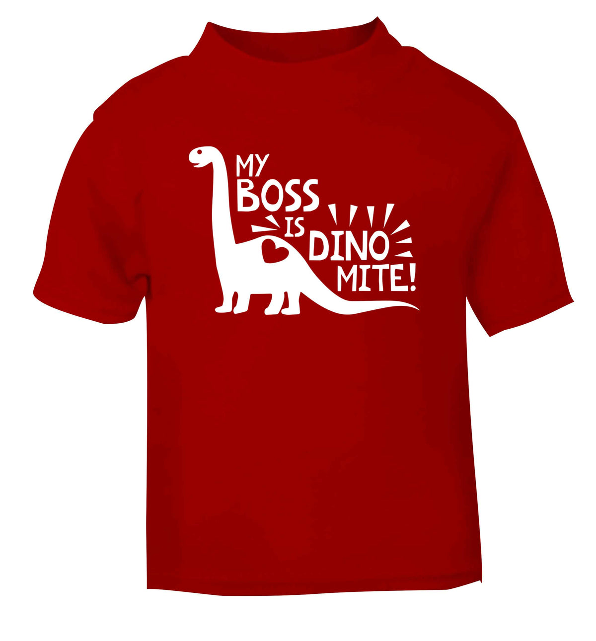 My boss is dinomite! red Baby Toddler Tshirt 2 Years