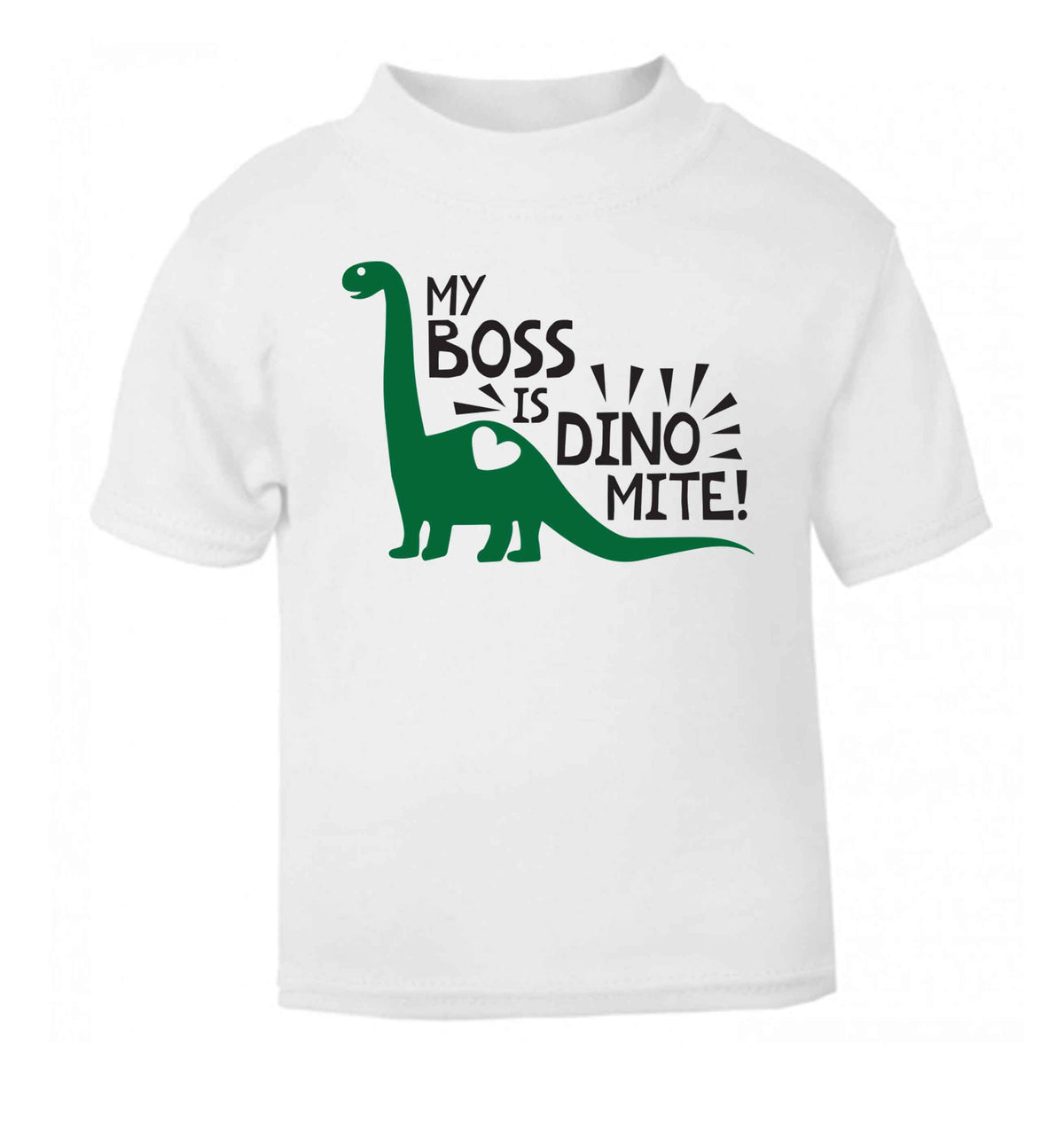 My boss is dinomite! white Baby Toddler Tshirt 2 Years