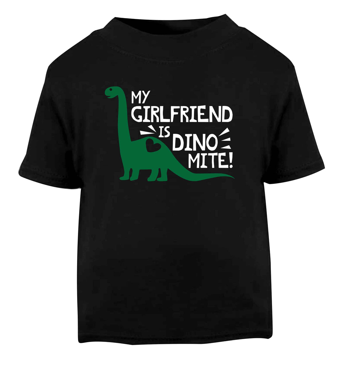 My girlfriend is dinomite! Black Baby Toddler Tshirt 2 years