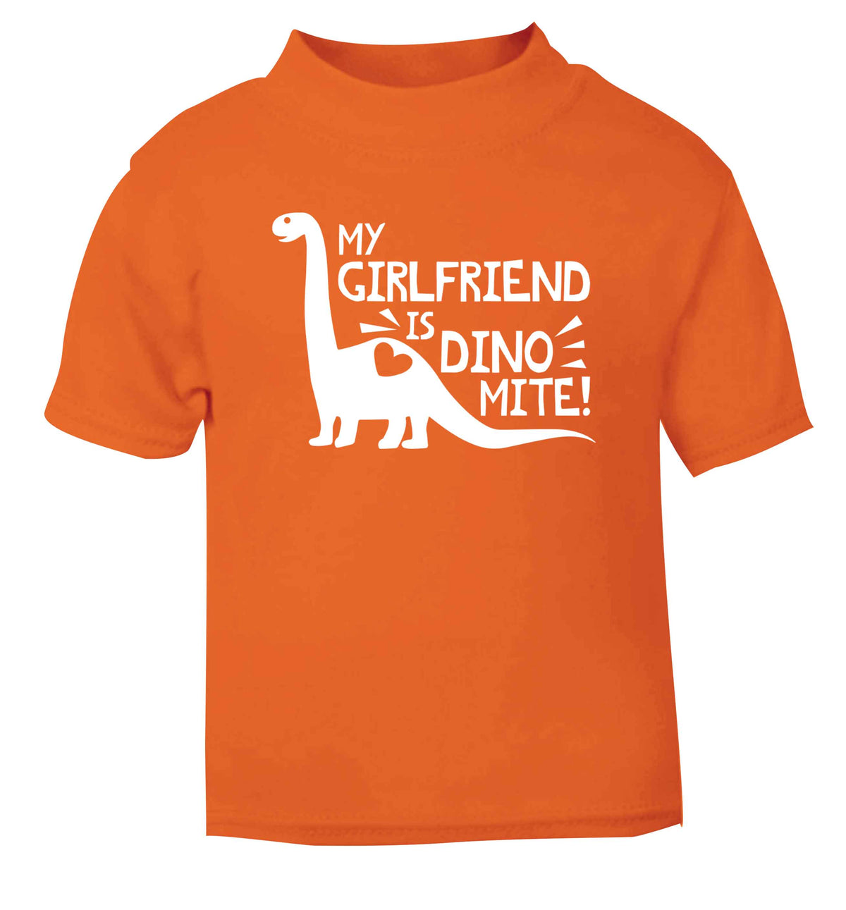 My girlfriend is dinomite! orange Baby Toddler Tshirt 2 Years