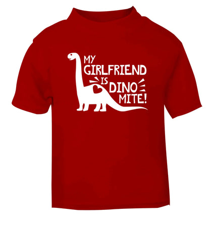 My girlfriend is dinomite! red Baby Toddler Tshirt 2 Years