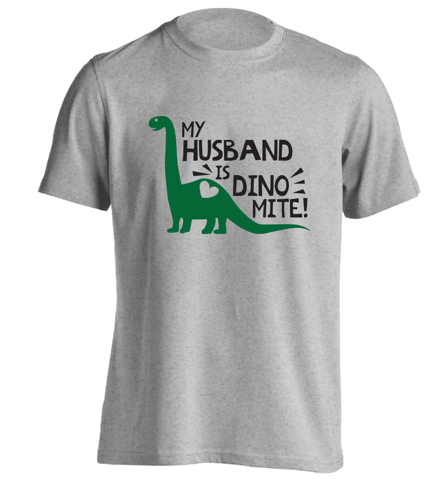 My husband is dinomite! adults unisex grey Tshirt 2XL