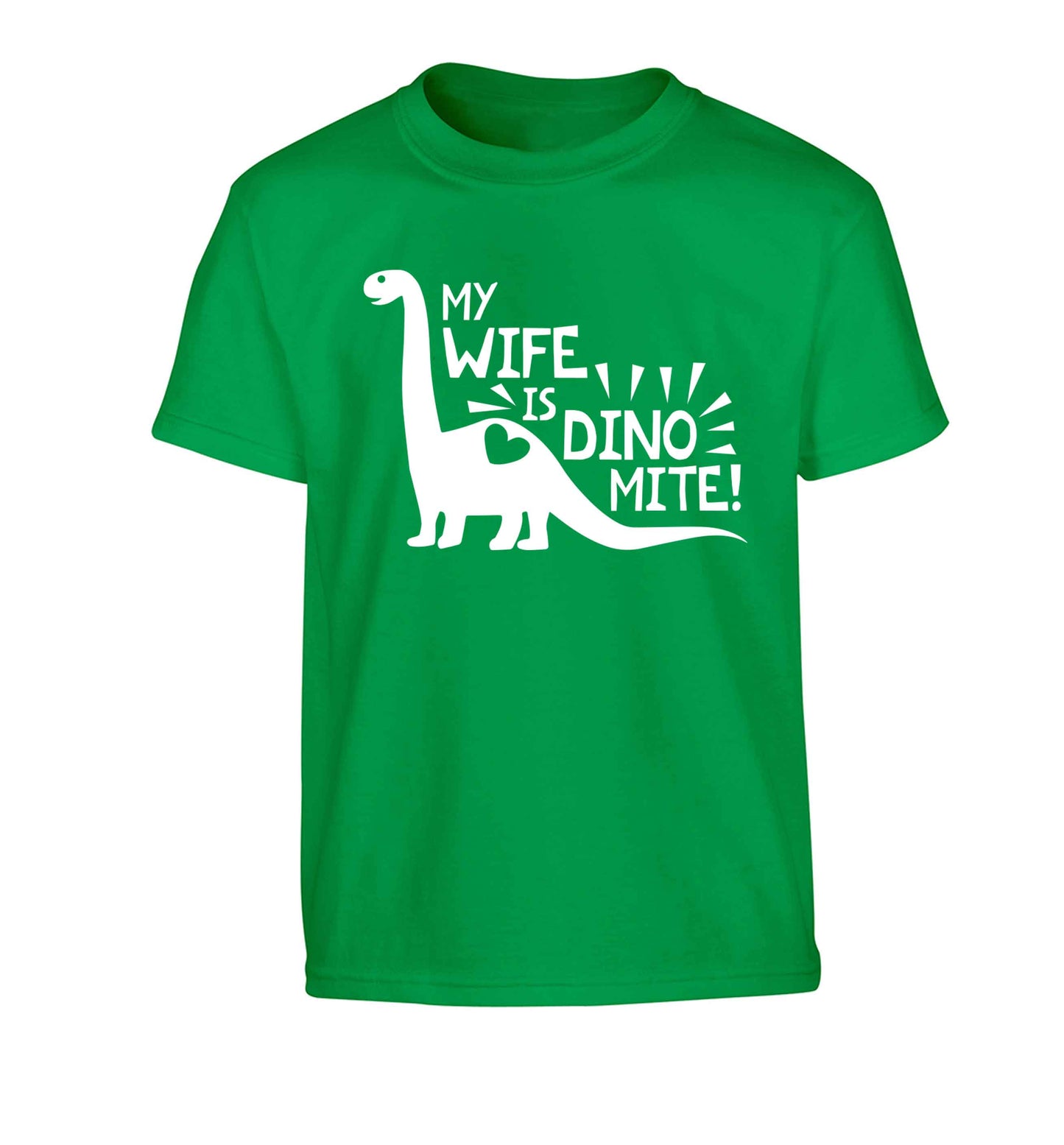 My wife is dinomite! Children's green Tshirt 12-13 Years